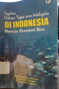 Pengelolaan Perikanan Tangkap Secara Berkelanjutan Di Indonesia Menuju Ekonomi Biru