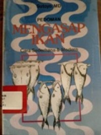 Pedoman Mengasap Ikan Cara Sederhana dan Modern